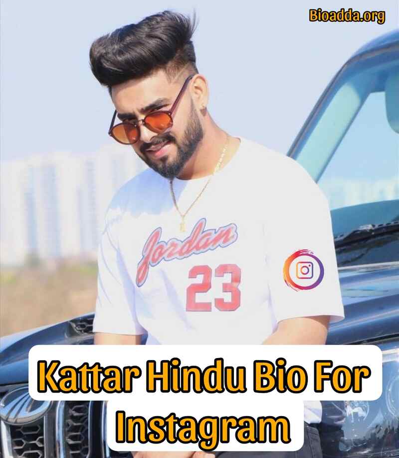 Kattar Hindu Bio For Instagram 